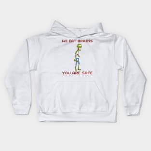 We eat brains you are safe Kids Hoodie